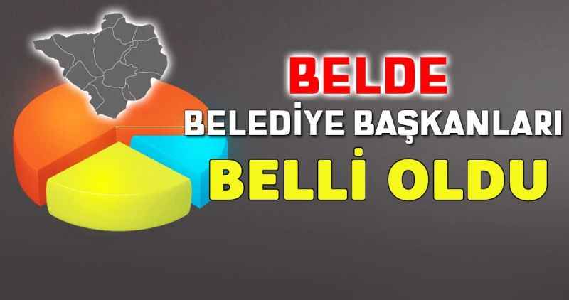 Belde Belediye başkanları belli oldu
