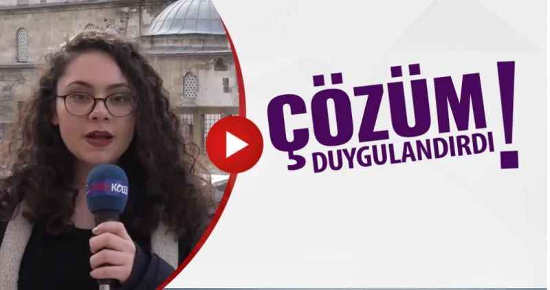 ÇÖZÜM DUYGULANDIRDI