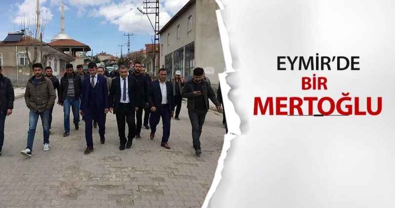 EYMİR'DE MERTOĞLU!