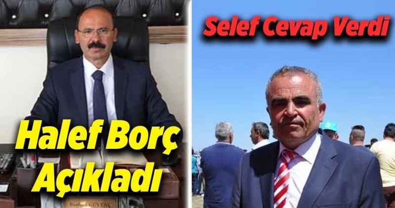 Halef Borç Açıkladı, Selef Cevap Verdi