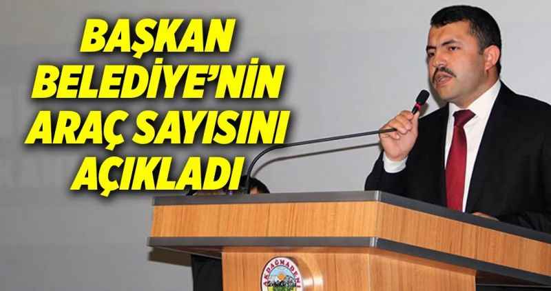 Başkan Belediye'nin Araç Sayısını Açıkladı!