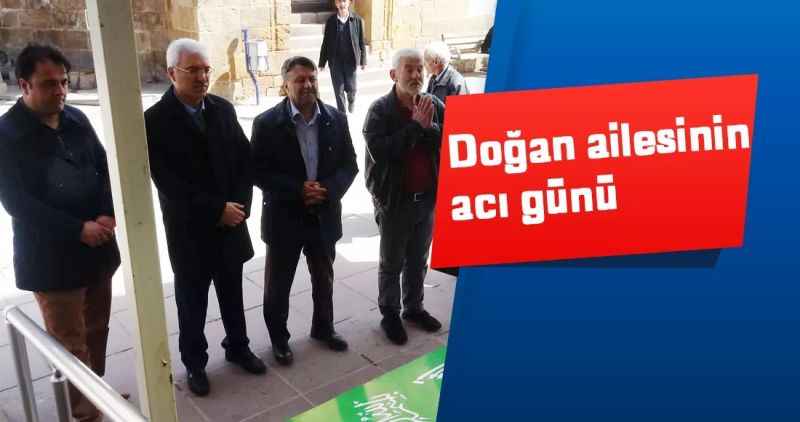 Doğan ailesinin  acı günü