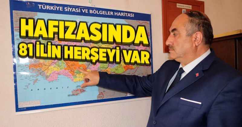 Hafızasında 81 ilin ilçelerini, valilerini, telefon ve plaka kodlarını tutuyor