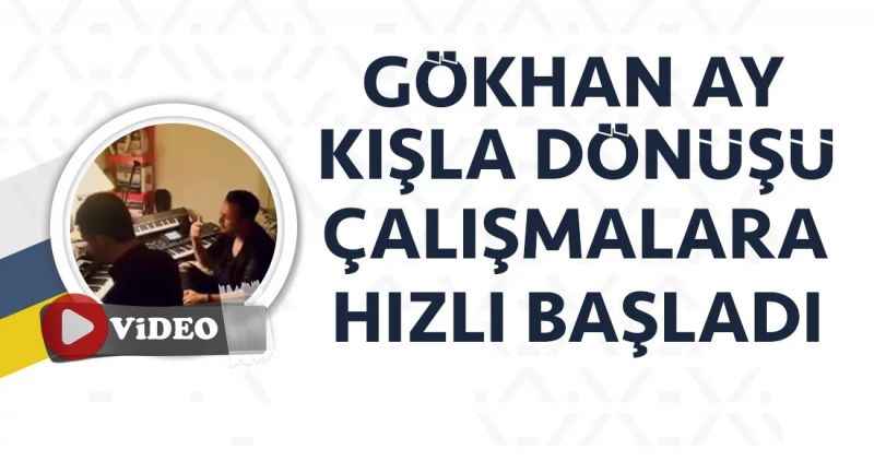 Hemşehrimiz Gökhan Ay Kışla Dönüşü Çalışmalarına Hızlı Başladı!