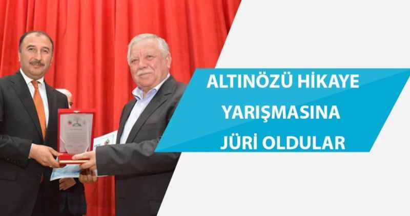 ALTINÖZÜ HİKAYE YARIŞMASINA JÜRİ OLDULAR