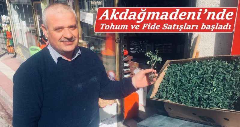 Akdağmadeni'nde tohum ve fide satışları başladı