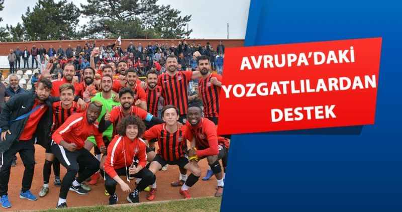 AVRUPA'DAKİ YOZGATLILARDAN DESTEK