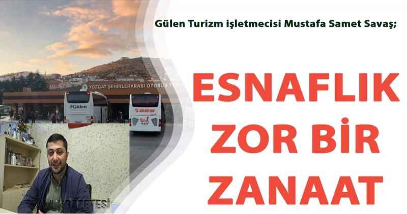 ESNAFLIK ZOR BİR ZANAAT