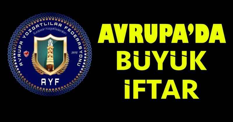 Avrupa'da  BÜYÜK İFTAR