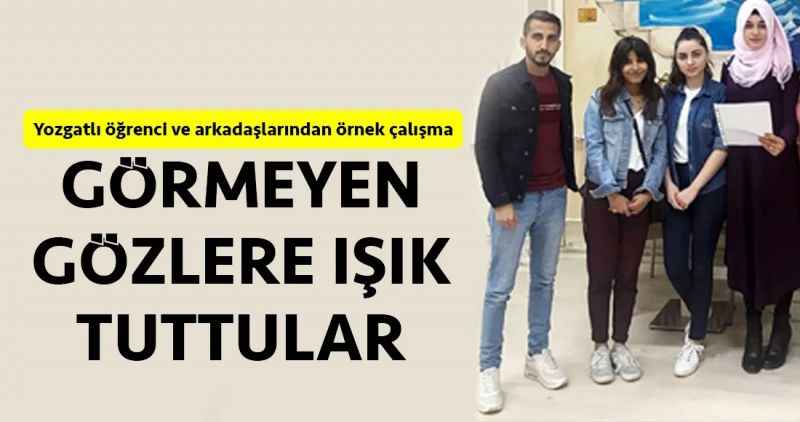 GöRMEYEN GöZLERE IŞIK TUTTULAR