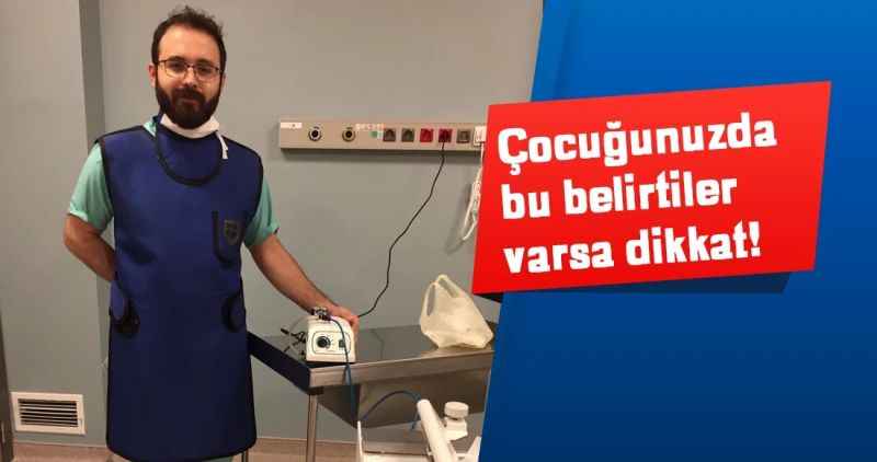 Çocuğunuzda bu belirtiler varsa dikkat!