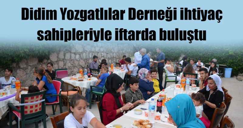 Didim Yozgatlılar Derneği ihtiyaç sahipleriyle iftarda buluştu