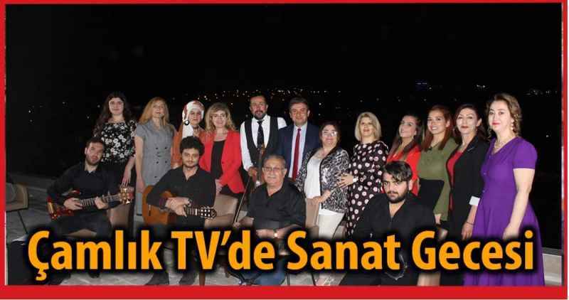 Çamlık TV'de Sanat Gecesi