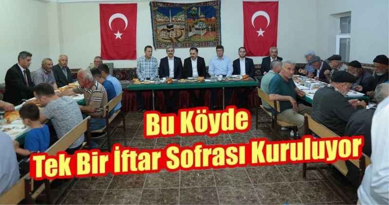 Bu Köyde Tek Bir İftar Sofrası Kuruluyor