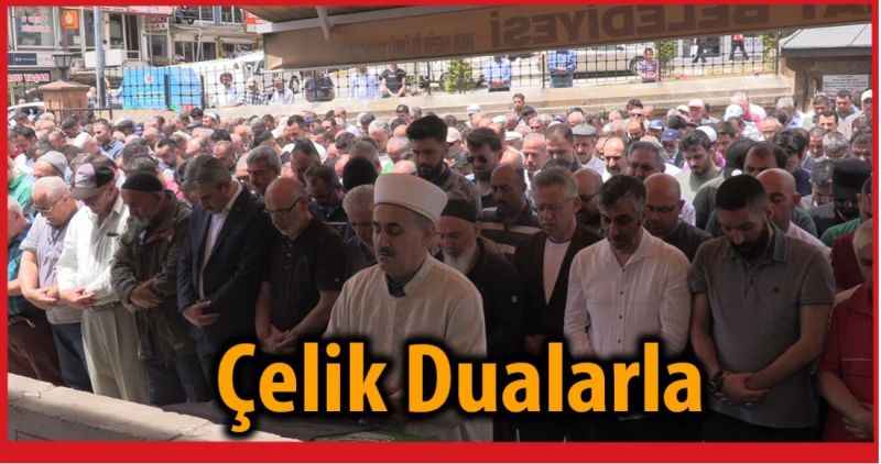 Çelik Dualarla