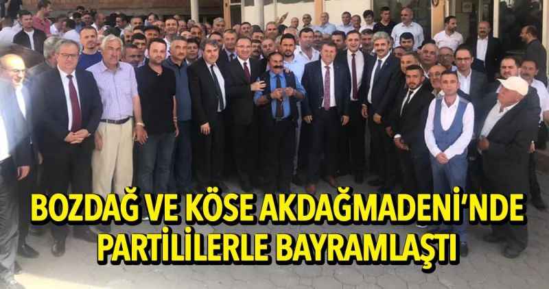 BOZDAĞ VE KÖSE AKDAĞMADENİ'NDE BAYRAMLAŞTI!