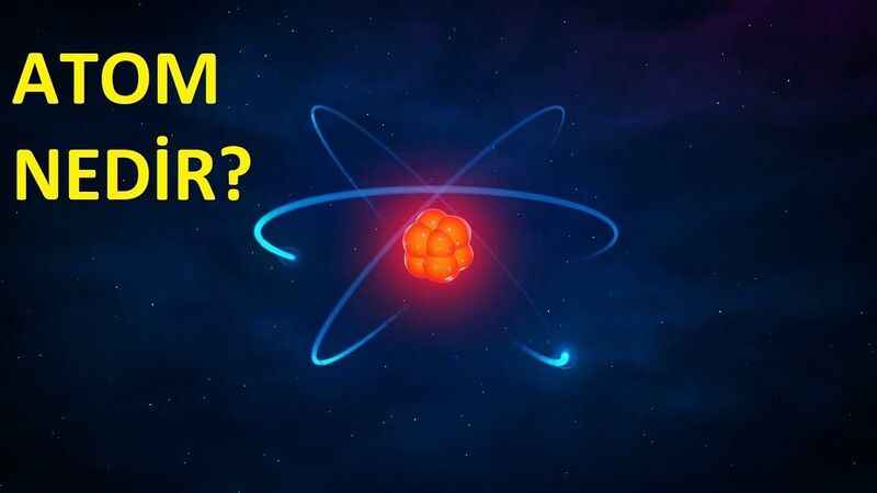 Atom Neden Oluşur? En Temel Yapı Taşı Atomun Bileşenleri Var mıdır?