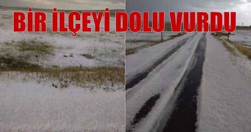 Bir ilçeyi dolu vurdu