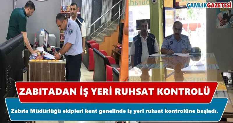 Zabıtadan iş yeri ruhsat kontrolü