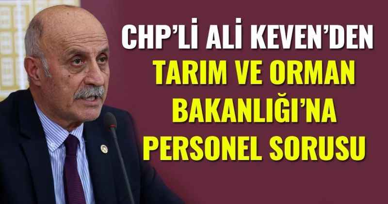 Ali Keven'den Bakanlığa Personel Sorusu