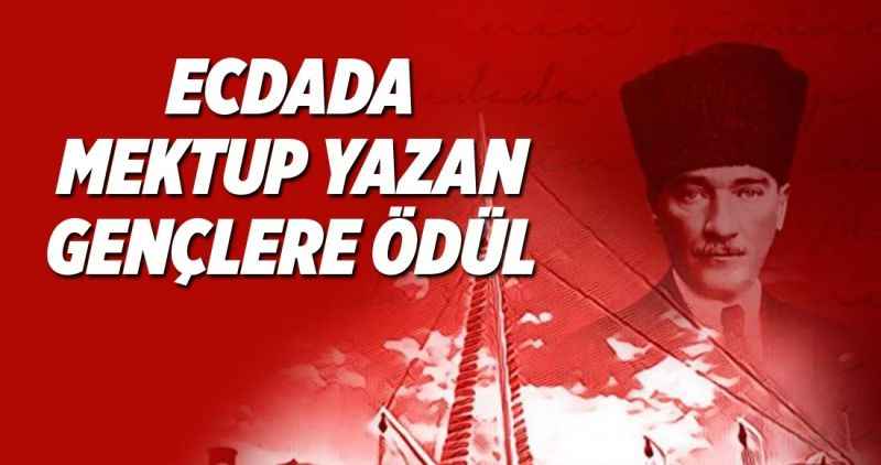 ECDADA MEKTUP YAZAN GENÇLERE ÖDÜL