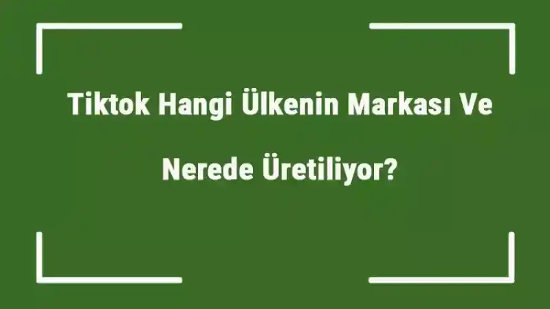 TikTok'un Sahibi Hangi Ülkede Yaşıyor? Tiktok Uygulaması Hangi Ülkeye Bağlı?