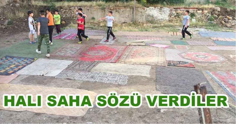 Halı saha sözü verdiler