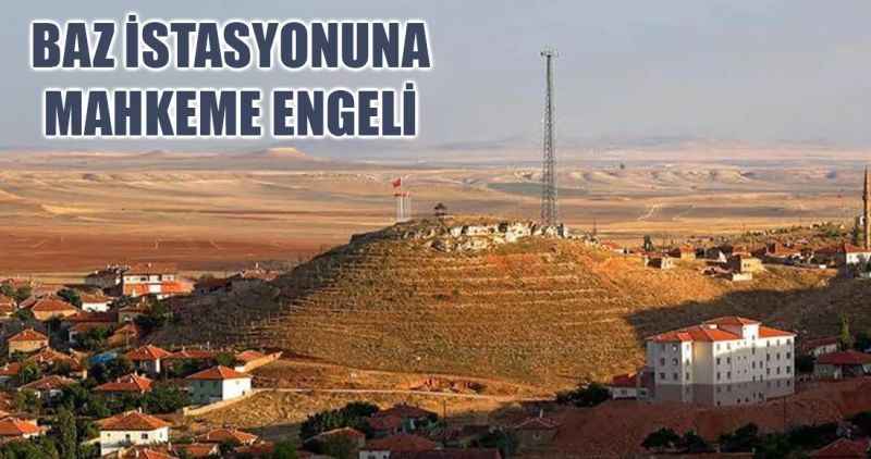 Baz istasyonuna Mahkeme engeli
