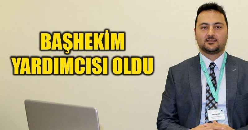 Başhekim yardımcısı oldu