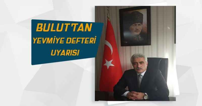 BULUT'TAN YEVMİYE DEFTERİ UYARISI