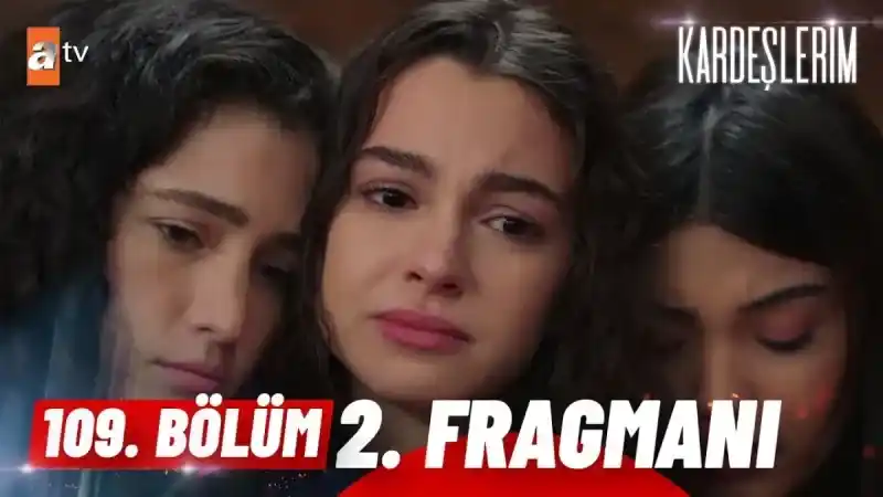 ATV Kardeşlerim Yeni Bölüm Ne Zaman? Kardeşlerim Dizisi Bugün Var mı? (16/12/2023)