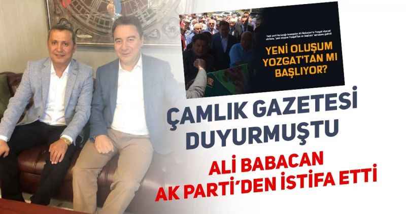 Çamlık Gazetesi Duyurmuştu: Ali Babacan Ak Parti'den İstifa Etti!