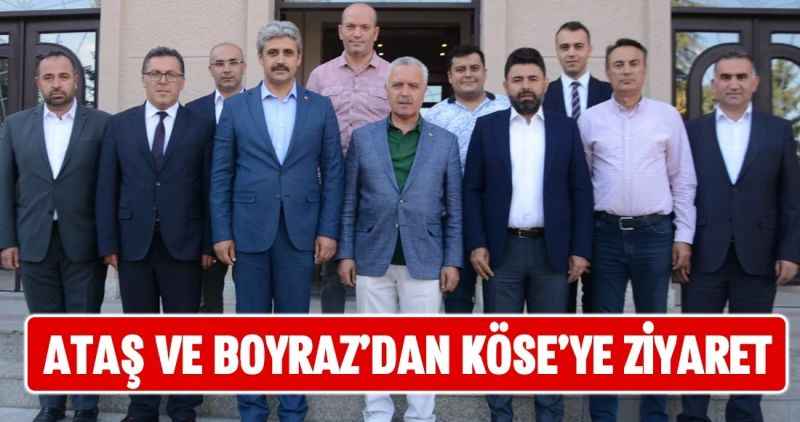 Ataş ve Boyraz'dan Köse'ye ziyaret