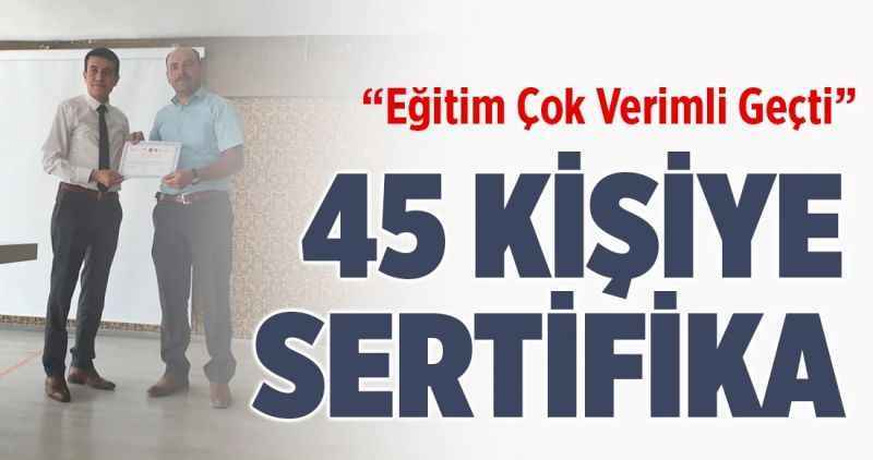 45 Kişiye Sertifika