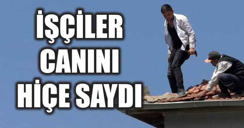 İşçiler can güvenliklerini hiçe saydı