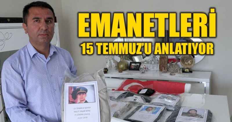 Emanetleri 15 Temmuz'u anlatıyor