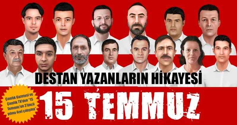 DESTAN YAZANLARIN HİKAYESİ: 15 TEMMUZ