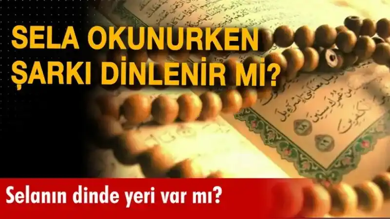 Sela Okunurken Müzik Dinlenir mi, Günah mıdır? Selanın Ezandan Farkı Nedir?