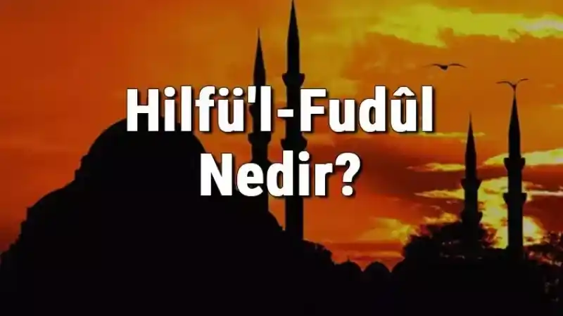Hilfü'l-Fudûl: Nedir, Neden Kurulmuştur? Hılful Fudul Amacı Hakkında!