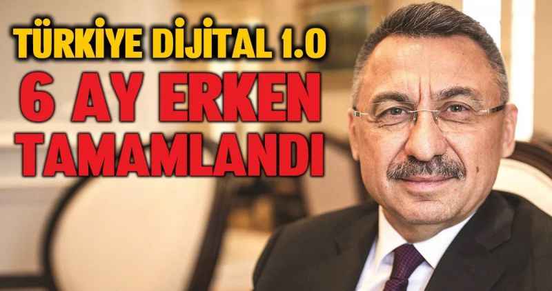 Cumhurbaşkanı Yardımcısı Oktay: Dijital Türkiye Versiyon 1.0', 6 ay erken tamamlandı