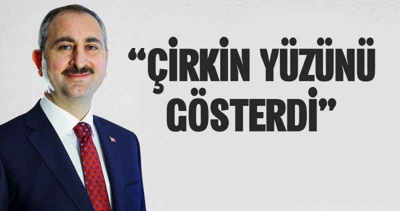 'ÇİRKİN YÜZÜNÜ GÖSTERDİ'