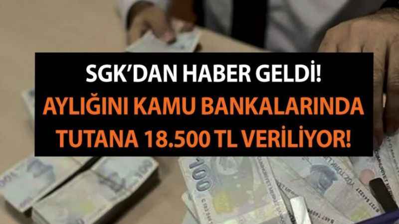 SGK Emeklileri Bayram Edecek: Kamu Bankaları Tamı Tamın 18.500 TL Ödüyor! (26/12/2023)