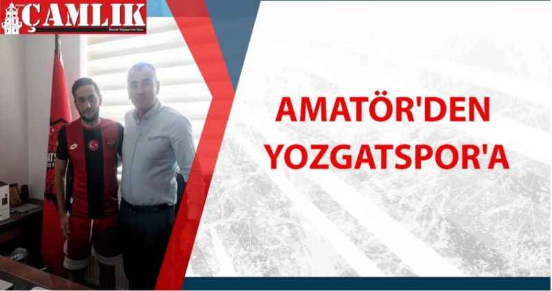 Amatör'den Yozgatspor'a