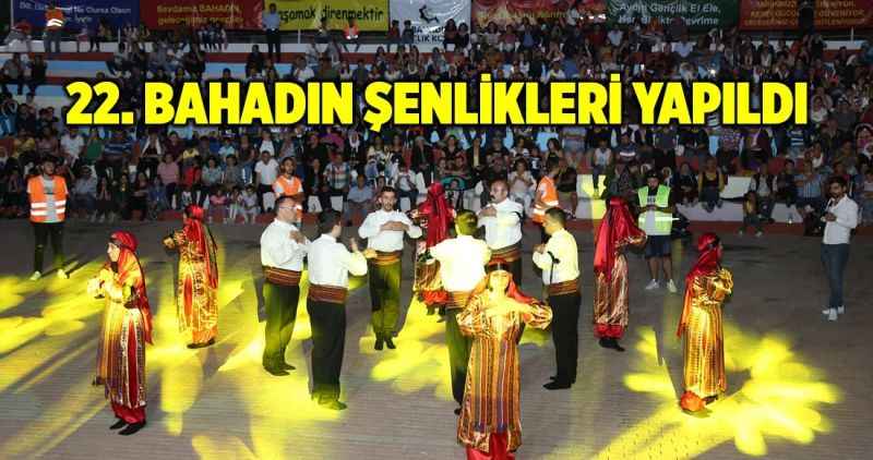 22. Bahadın Kültür Şenliği Yapıldı