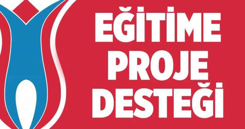 EĞİTİME PROJE DESTEĞİ