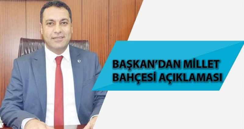 Başkan'dan millet bahçesi açıklaması