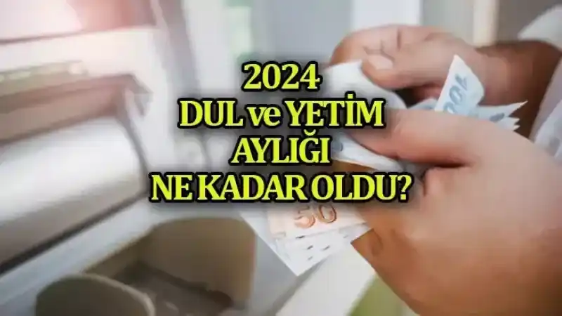 DUL - YETİM MAAŞI 2024 ZAMMI! Dul ve yetim maaşları ne kadar oldu?