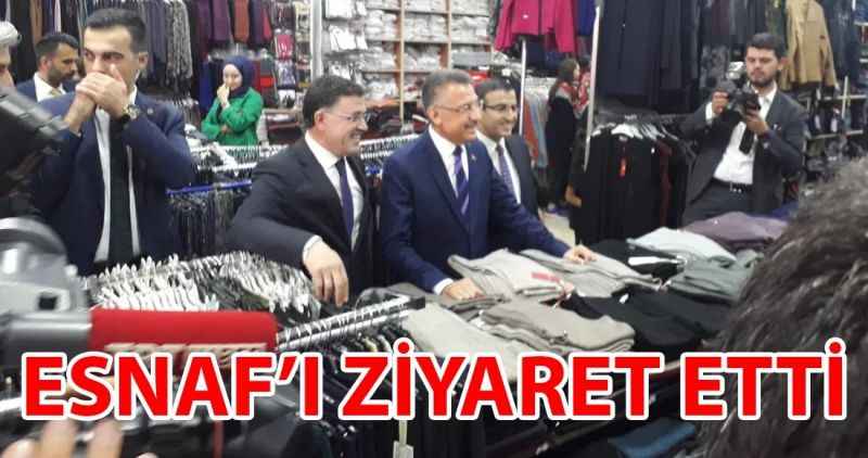 ESNAF'I ZİYARET ETTİ