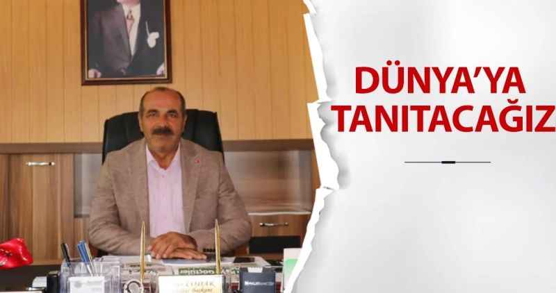 Dünya'ya tanıtacağız