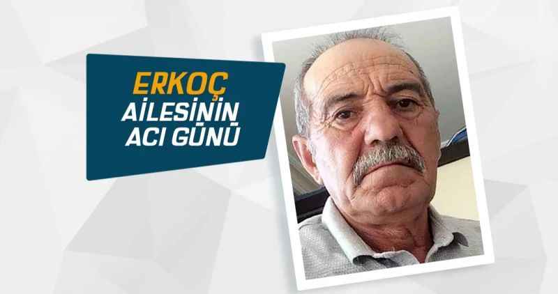 Erkoç ailesinin acı günü